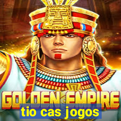 tio cas jogos